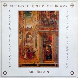 Bill Nelson - Getting The Holy Ghost Across