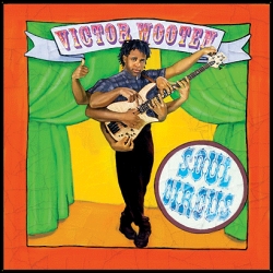 Victor Wooten - Soul Circus