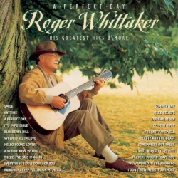 Roger Whittaker - A Perfect Day