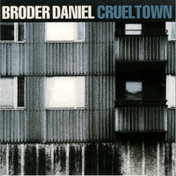 Broder Daniel - Cruel Town