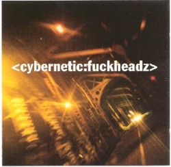 Cybernetic:Fuckheadz - Cybernetic:Fuckheadz
