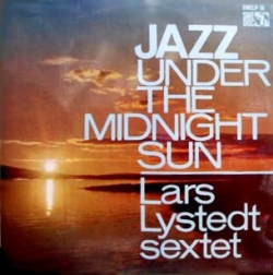 Lars Lystedt Sextet - Jazz Under The Midnight Sun