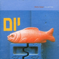 Malka Spigel - My Pet Fish