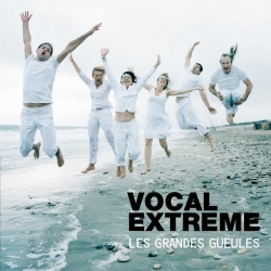 Les Grandes Gueules - Vocal Extreme