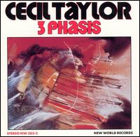 Cecil Taylor - 3 Phasis