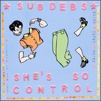 Sub Debs - She's So Control