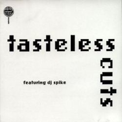 DJ Spike - Tasteless Cuts