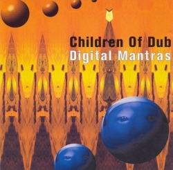 Children Of Dub - Digital Mantras For A Fucked Up World