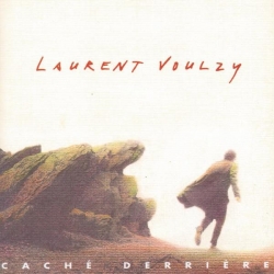 Laurent Voulzy - Caché Derrière