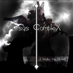 Jesus Complex - I Woke Up Dead