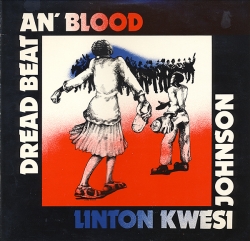 Linton Kwesi Johnson - Dread Beat An' Blood