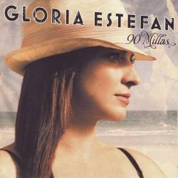 Gloria Estefan - 90 Millas