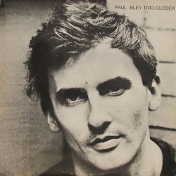 Paul Bley Trio - Closer