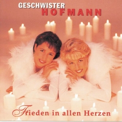 Geschwister Hofmann - Frieden in allen Herzen