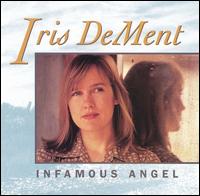 Iris DeMent - Infamous Angel