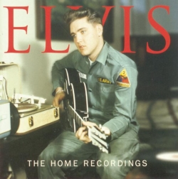 Elvis Presley - The Home Recordings