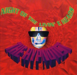 The Hypnotist - Night Of The Livin' E Heads