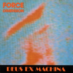 The Force Dimension - Deus Ex Machina