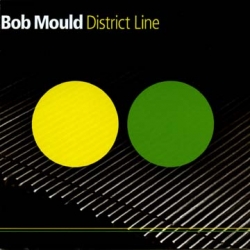 Bob Mould - District Line