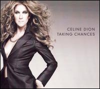 Celine Dion - Taking Chances