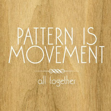 Pattern Is Movement - All Together