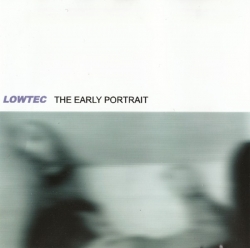 Lowtec - The Early Portrait