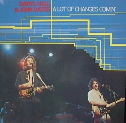 Daryl Hall & John Oates - A Lot Of Changes Comin'