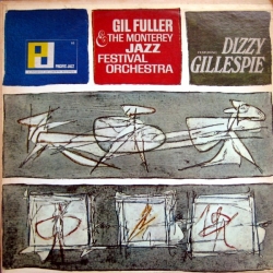 The Monterey Jazz Festival Orchestra - Gil Fuller & The Monterey Jazz Festival Orchestra Featuring Dizzy Gillespie