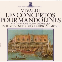 I Solisti Veneti - Les Concertos Pour Mandoline / Concerto Pour Violon Discordato