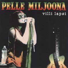 Pelle Miljoona - Villi Lapsi