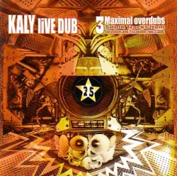 Kaly Live Dub - 3 Maximal Overdubs