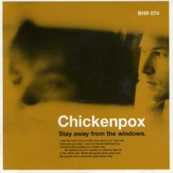 Chickenpox - Stay Away From The Windows