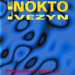 Le Nokto Vezyn - Possibly Idiot II