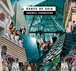 Banco De Gaia - Farewell Ferengistan