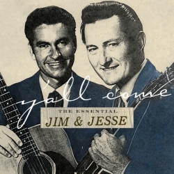 Jim & Jesse - Y'all Come: The Essential Jim & Jesse