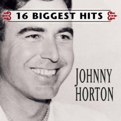 Johnny Horton - Johnny Horton - 16 Biggest Hits