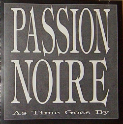 Passion Noire - As Time Goes By