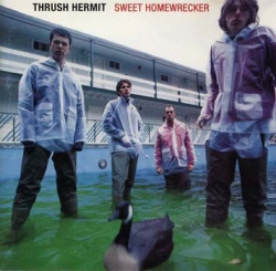 Thrush Hermit - Sweet Homewrecker