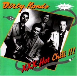 Dirty Hands - XXX Hot Chili!!!