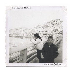 The Home Team - Time And Place