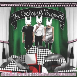 The Octopus Project - One Ten Hundred Thousand Million