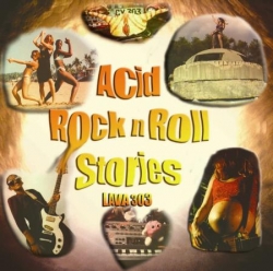 Lava 303 - Acid Rock N Roll Stories