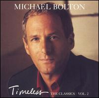 Michael Bolton - Timeless: The Classics Vol. 2