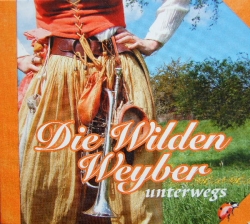 Die Wilden Weyber - Unterwegs