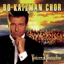Bo Katzman Chor - Voices Of Paradise