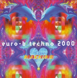 Love Machine - Euro-B-Techno 2000