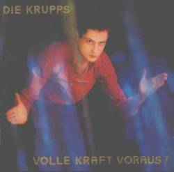 Die Krupps - Volle Kraft Voraus!