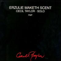 Cecil Taylor - Erzulie Maketh Scent