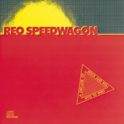 REO Speedwagon - A Decade Of Rock And Roll 1970 to 1980