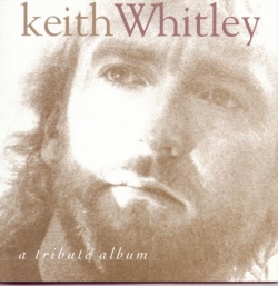 Keith Whitley -  A Tribute Album